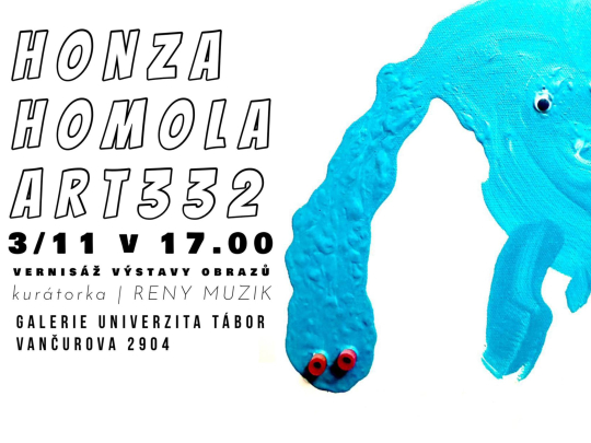 Honza Homola - ART 332 - vernisáž