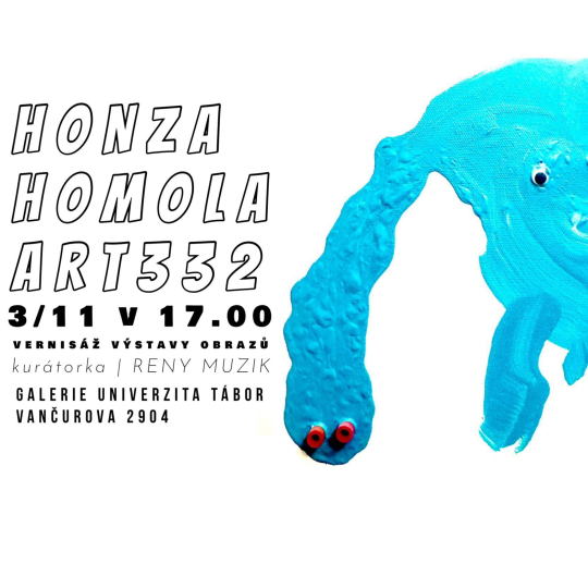 Honza Homola - ART 332 - vernisáž